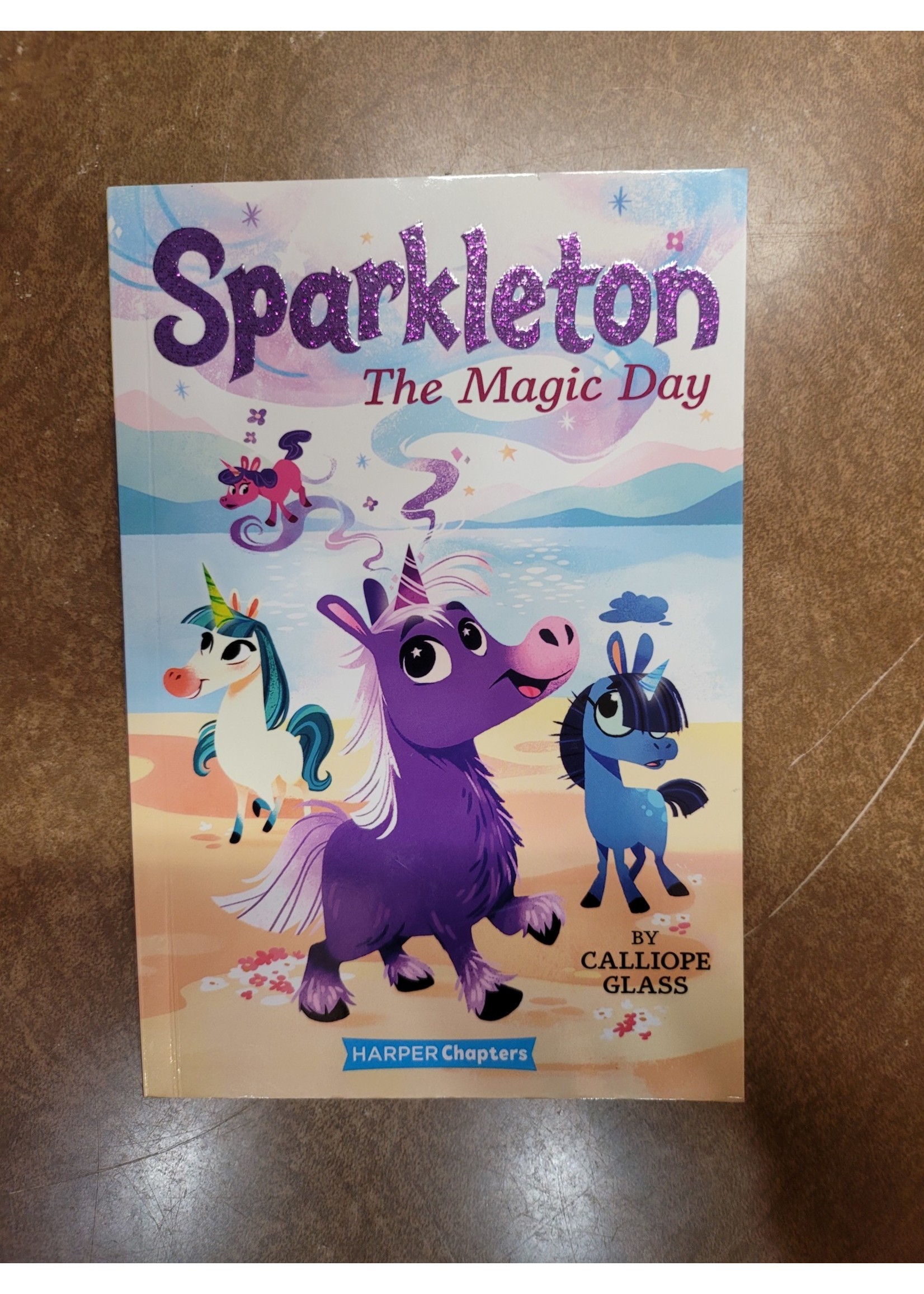 Sparkleton #1: The Magic Day - (Harperchapters) by Calliope Glass (Paperback)