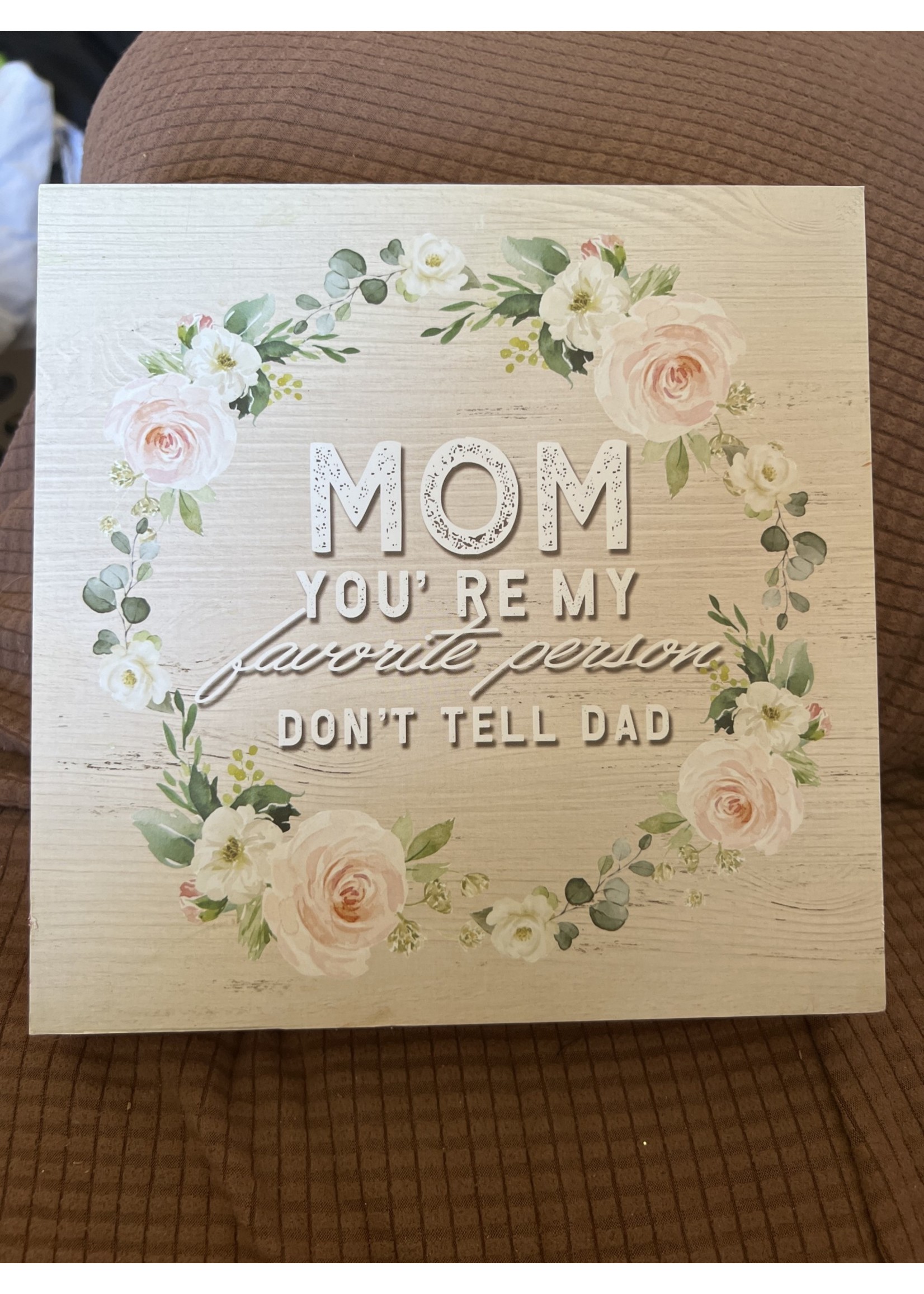 Mom You’re My Favorite Person: Don’t Tell Dad home decor Mothers Day wooden sign