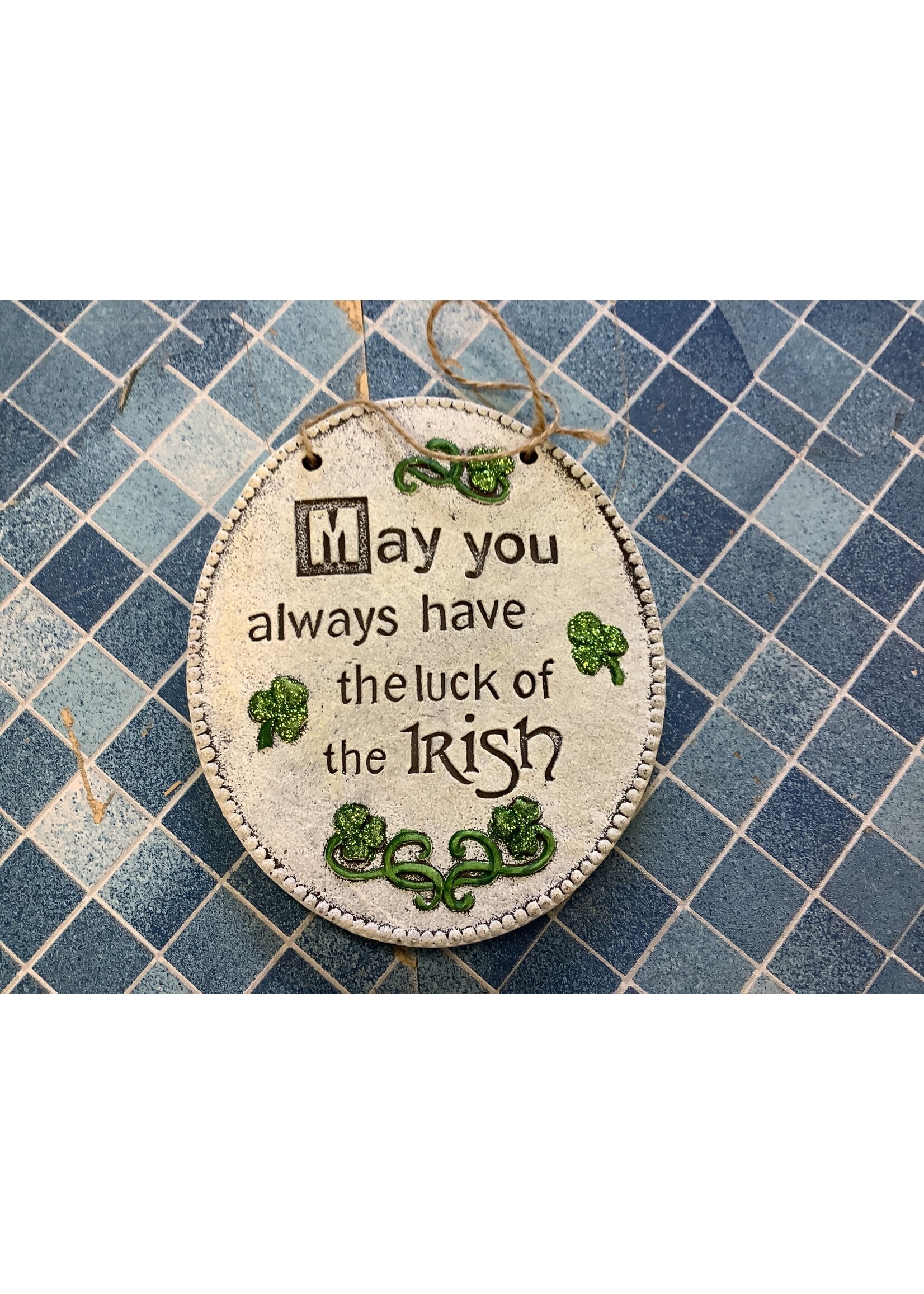 Stone Hanging Sign May You Always Luck Of The Irish
