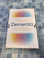 *Black Marks The Caregiver's Guide to Dementia: Practical Advice for Caring for Yourself and Your Loved One