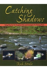 Catching Shadows Tying Flies - Rich Strollis - Book