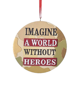 Kurt Adler Military Ornament - Imagine A World Without Heroes