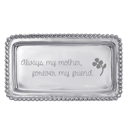 Mariposa Statement Tray Always My Mother Forever My Friend 3905AL