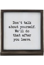 Mud Pie Metal Easel Plaque With Saying Dont Talk About Yourself