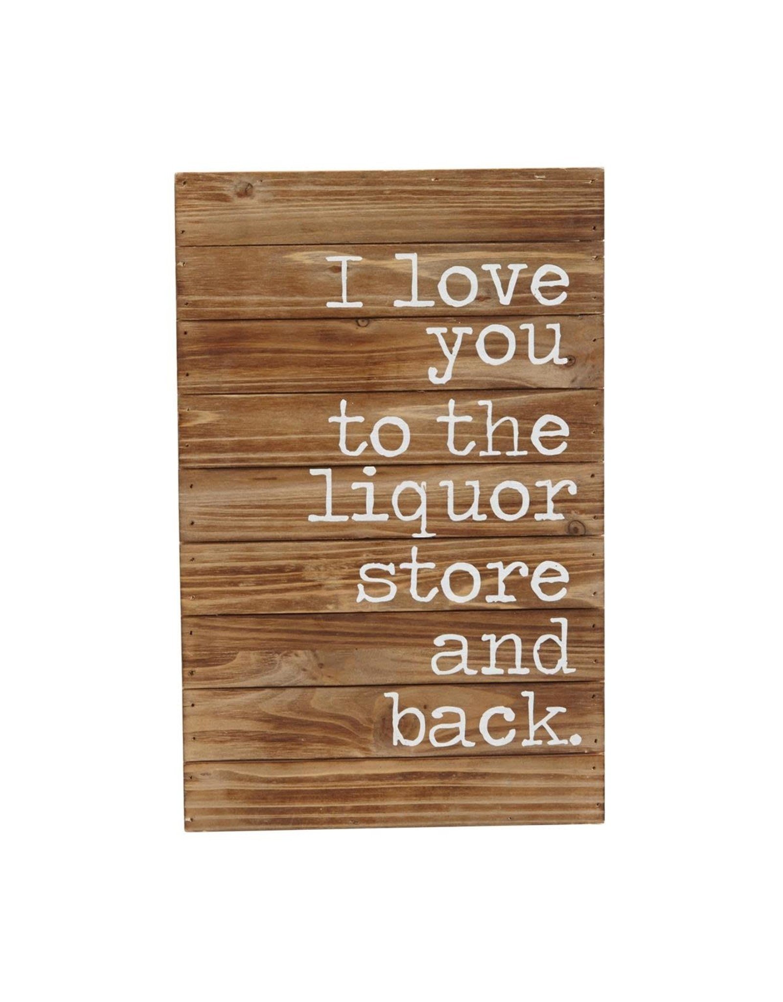 Mud Pie Wall Signs Plaques I Love You To The Liquor Store And Back