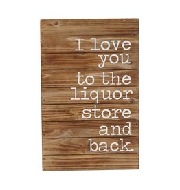 Mud Pie Wall Signs Plaques I Love You To The Liquor Store And Back