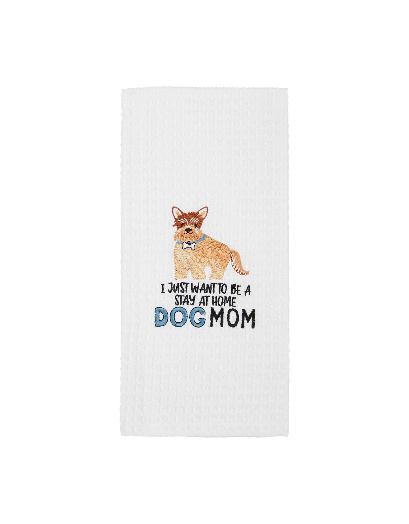 Mud Pie Hand Towel  I Just Want To Be A Stay Home Dog Mom