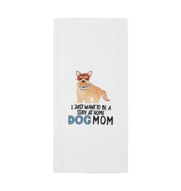 Mud Pie Hand Towel  I Just Want To Be A Stay Home Dog Mom