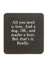 Mud Pie Cork Drink Coaster | All You Need Is Love  And A Dog OK And A