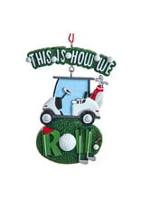 Kurt Adler Golf Cart Christmas Ornament w This Is How We Roll
