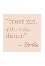 Slant Paper Cocktail Beverage Napkins 20ct Trust Me You Can Dance Vodka