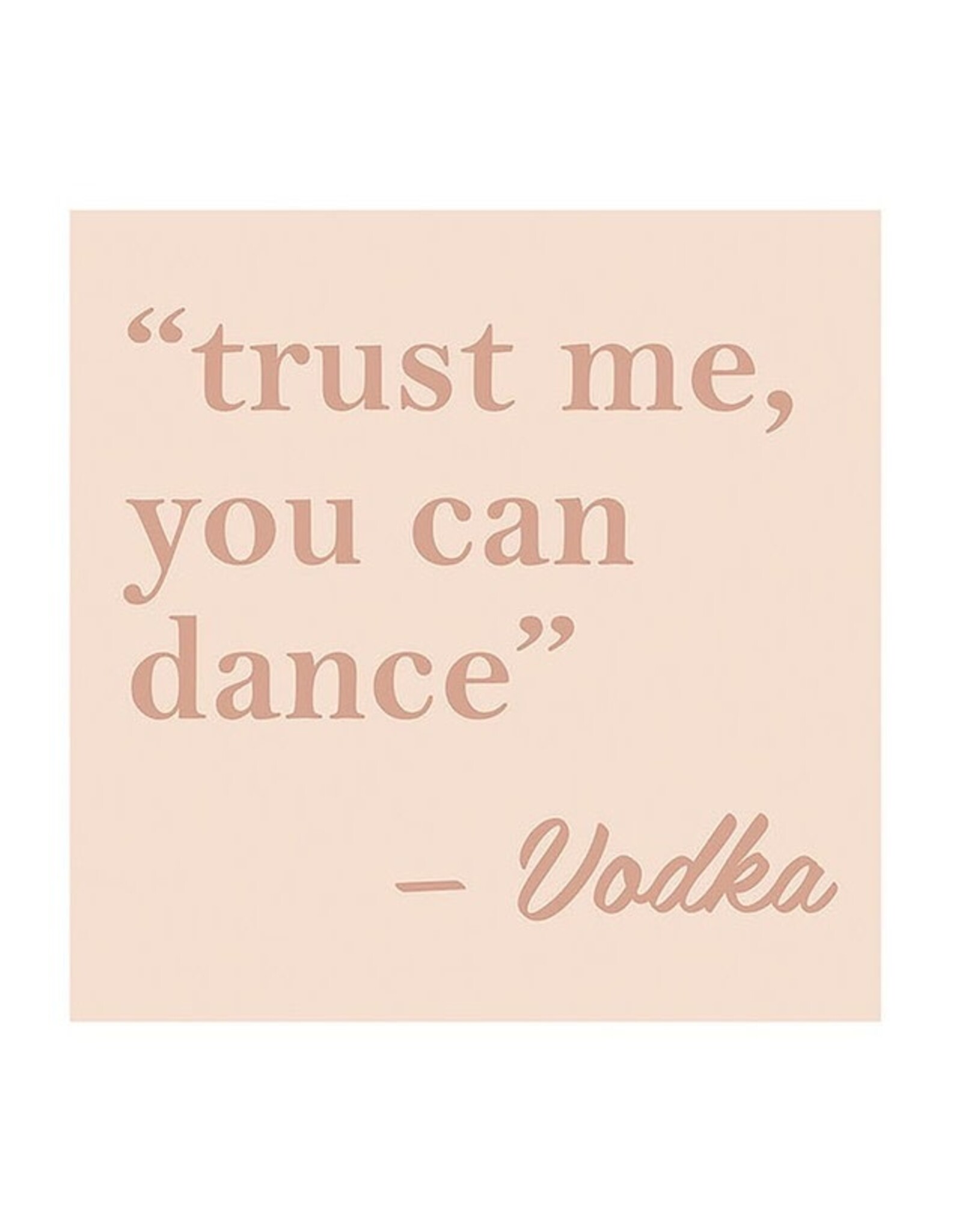 Slant Paper Cocktail Beverage Napkins 20ct Trust Me You Can Dance Vodka