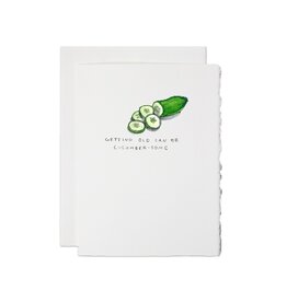 Cards By Hailey Birthday Card Getting Old Can Be Cucumber-some