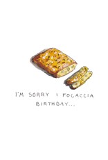 Cards By Hailey Belated Birthday Card I'm Sorry I Focaccia Birthday