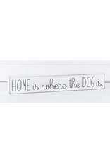 Adams & Co. Home is Where The Dog is Sign 11.25" x 1.75"