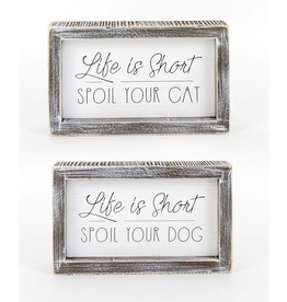 Adams & Co. Life is Short Spoil Your Cat/Dog Reversible Sign