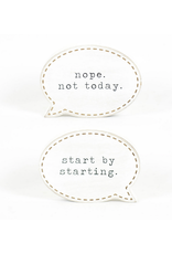 Adams & Co. Nope Not Today/Start by Starting Reversible Conversation Bubble
