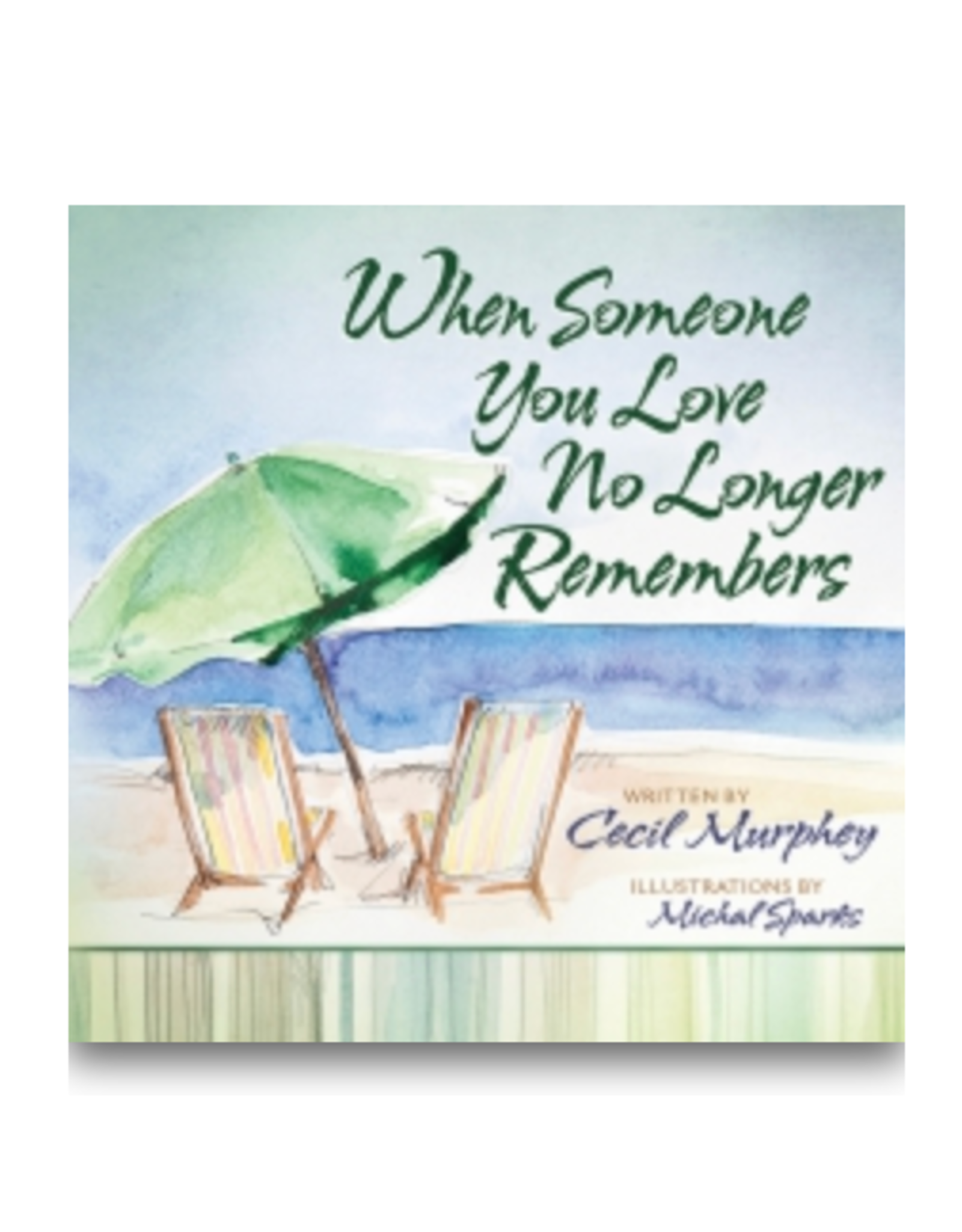 Harvest House When Someone You Love No Longer Remembers Book