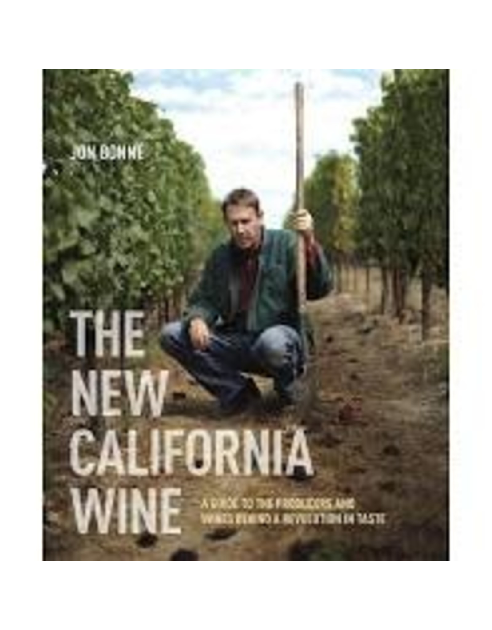 'New California Wine' by Jon Bonne (304 pgs)