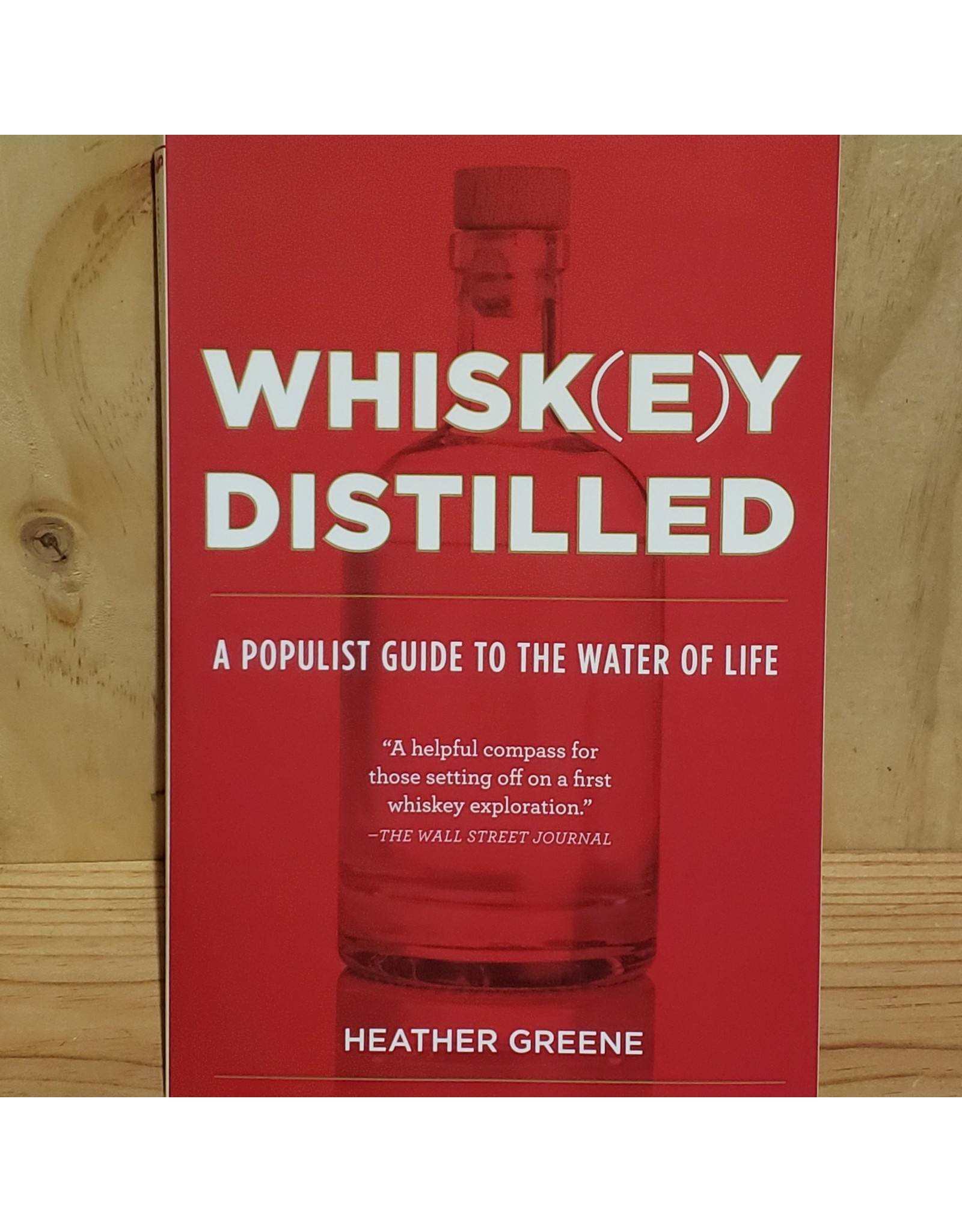 Whiskey Distilled by Heather Greene