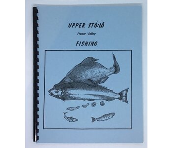 Upper Sto:lo Fraser Valley Fishing book