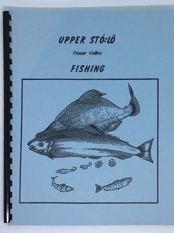 Upper Sto:lo Fraser Valley Fishing book