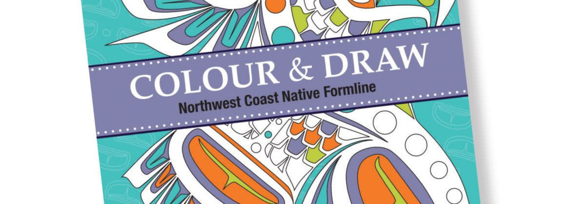 Colouring Book - Colour & Draw: Northwest Coast Native Formline