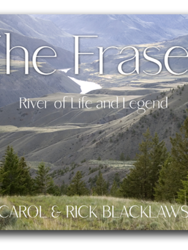 The Fraser, River of Life and Legend