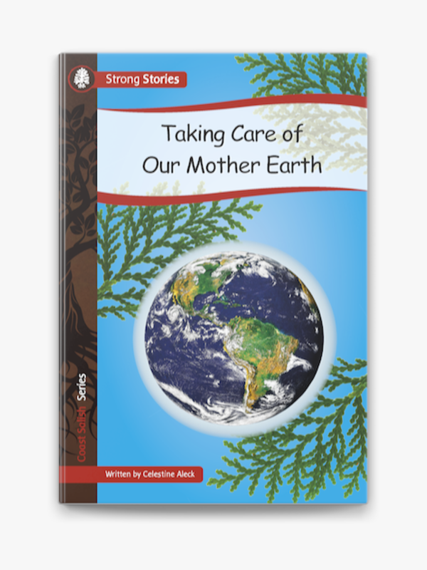 Strong Nations Publishing Strong Stories-Taking care of our mother earth