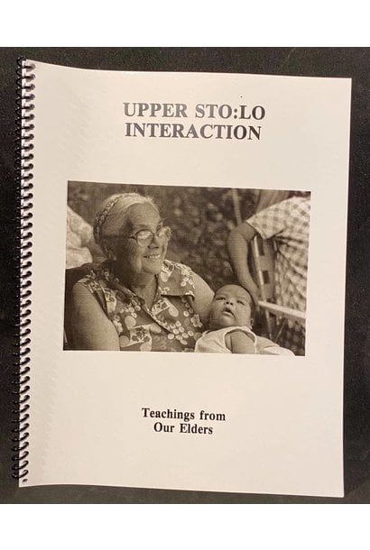 Upper Sto:lo Interaction-Teachings from Our Elders