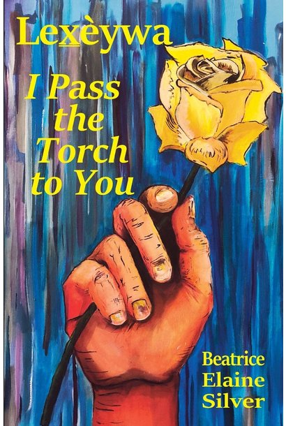 I Pass the Torch to You by Beatrice Elaine Silver