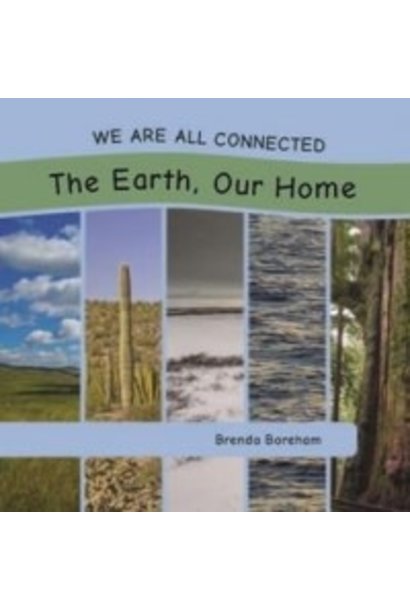 We are all connected- The Earth, Our Home