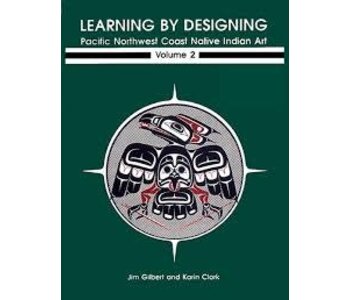 Volume 2- Learning by Designing Pacific Northwest Native Indian Art