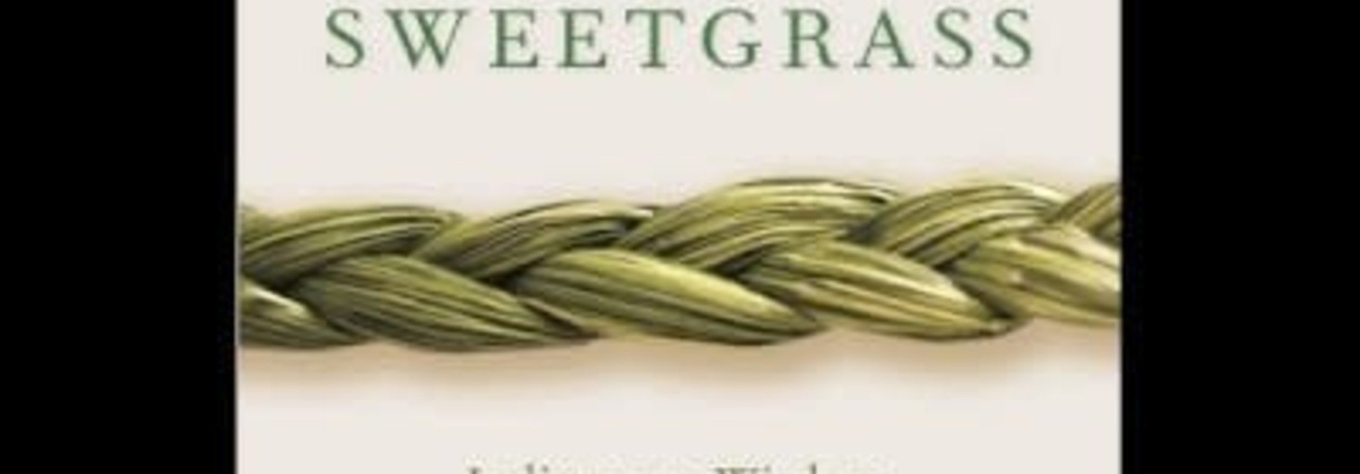 Book-Braiding Sweetgrass by Robin Wall Kimmerer