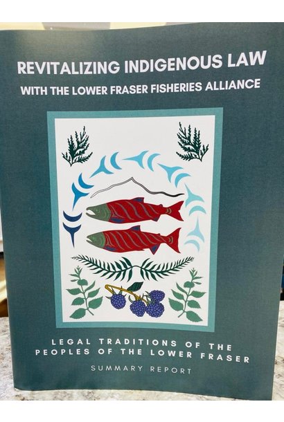 Revitalizing Indigenous Law with the lower fraser fisheries alliance