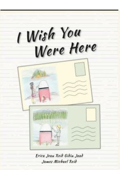 I Wish You Were Here - Erica Jean Reid Gidin Jaad , James Michael Reid