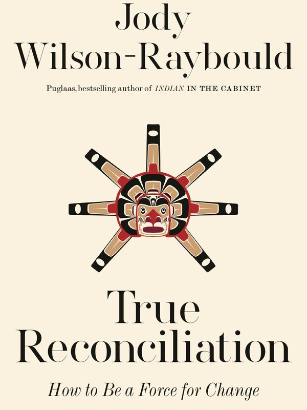 Book - True Reconciliation by Jody Wilson-Raybould