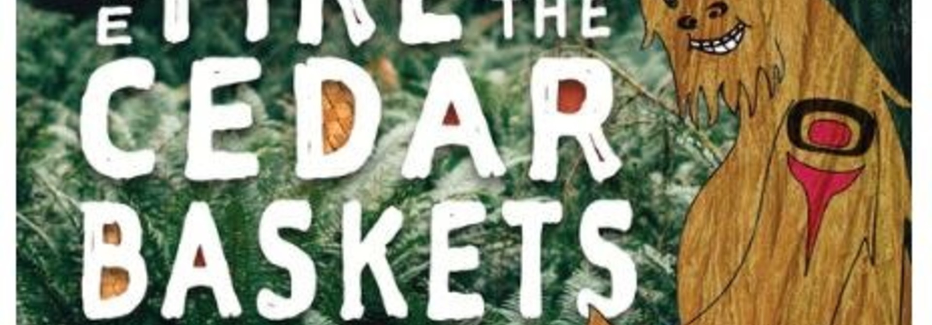 Book-Sasquatch, The Fire & The Cedar Baskets