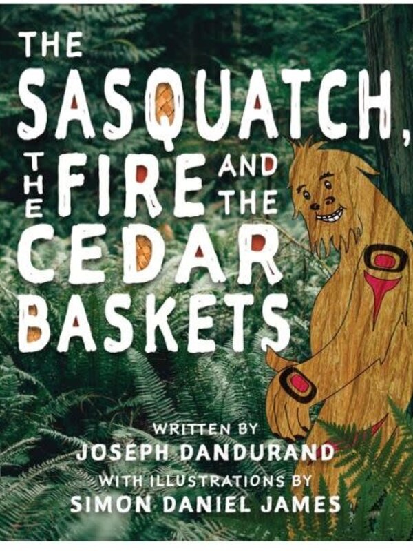 Book-Sasquatch, The Fire & The Cedar Baskets