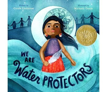 Book - We are Water Protectors by Carole Lindstrom