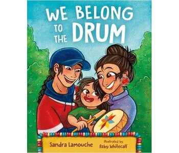 We Belong to the Drum  by  Sandra Lamouche