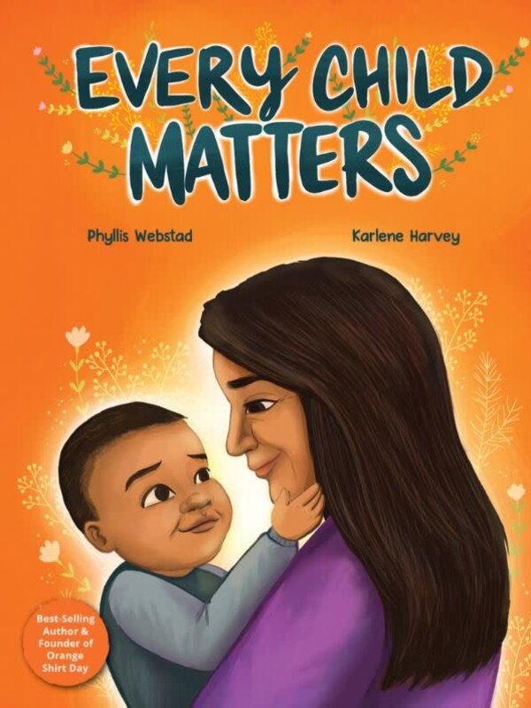 Every Child Matters   By Phyllis Webstad