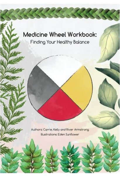 Medicine Wheel Workbook: Finding your Healthy Balance