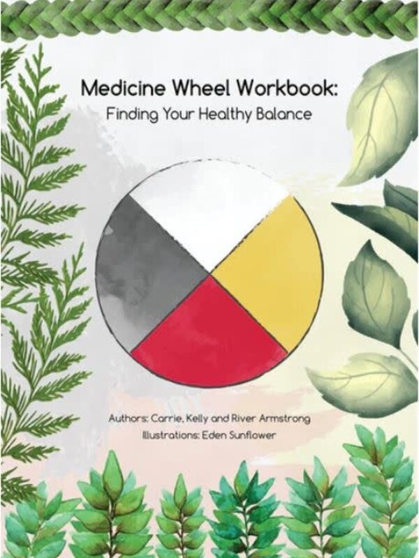 Medicine Wheel Workbook: Finding your Healthy Balance