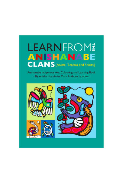 Colouring Book - Learn From The Anishanabe Clans by Mark Anthony