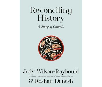 Reconciling History A Story of Canada by Jody Wilson-Raybould