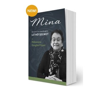 Mina, Memoirs of Her Granddaughter, LETHÉYXELWET by Philomena Douglas Fraser