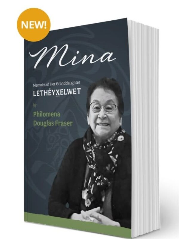Mina, Memoirs of Her Granddaughter, LETHÉYXELWET by Philomena Douglas Fraser