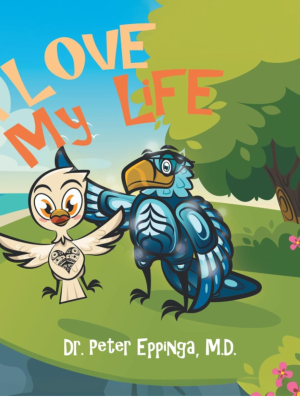 Book - I love my life by Dr Peter Eppinga, M.D.