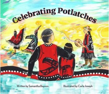 Celebrating Potlatches by  Samantha Beynon
